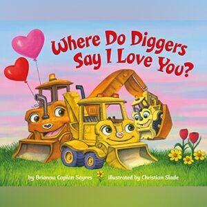 BUNDLE & SAVE 💘 Brand NEW Where Do Diggers Say I Love You? Children's Board Book